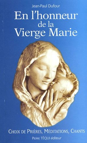 Emprunter En l'honneur de la Vierge Marie. Choix de prières, méditations, chants livre