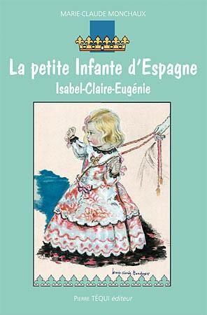 Emprunter La petite infante d'Espagne. Isabel-Claire-Eugénie livre