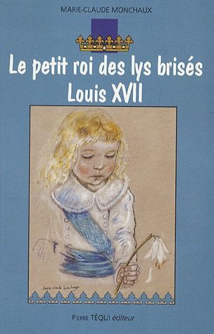 Emprunter Le petit roi des lys brisés Louis XVII livre