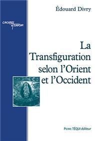 Emprunter La transfiguration selon l'Orient et l'Occident livre