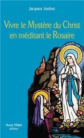 Emprunter Vivre le mystère du Christ en méditant le Rosaire livre