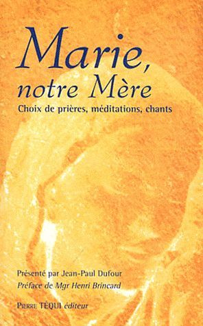 Emprunter Marie, notre Mère. Choix de prières, méditations, chants livre