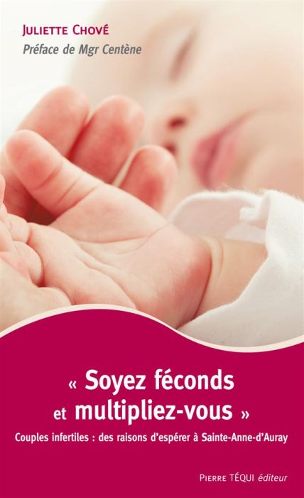 Emprunter Soyez féconds et multipliez-vous. Couples infertiles : des raisons d'espérer à Sainte-Anne-d'Auray livre