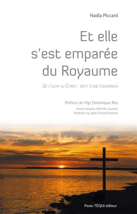 Emprunter Et elle s'est emparée du royaume. De l'Islam au Christ, récit d'une conversion livre