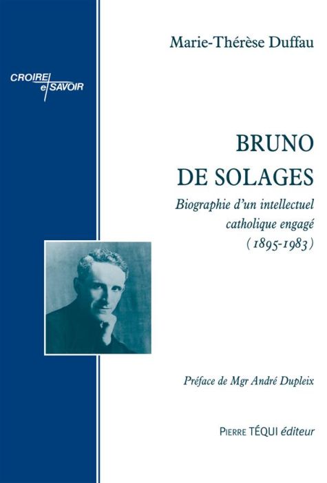 Emprunter Bruno de Solages. Biographie d'un intellectuel catholique engagé (1895-1983) livre