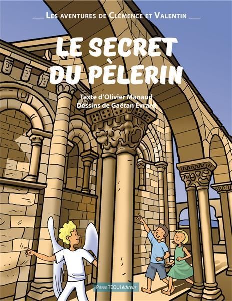 Emprunter Le secret du pèlerin. Les aventures de Clémence et Valentin livre