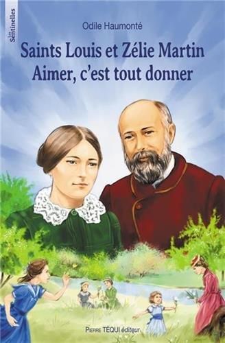 Emprunter Saints Louis et Zélie Martin. Aimer c'est tout donner livre