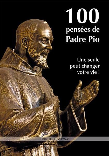 Emprunter 100 pensées de Padre Pio. Une seule peut changer votre vie ! livre