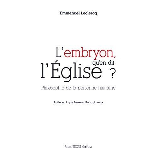 Emprunter L'embryon, qu'en dit l'Eglise ? Philosophie de la personne humaine livre