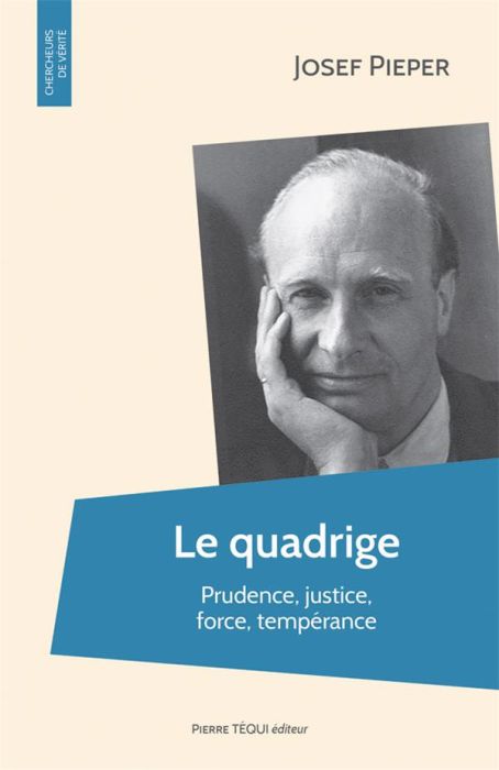 Emprunter Le quadrige. Prudence, justice, force, tempérance livre