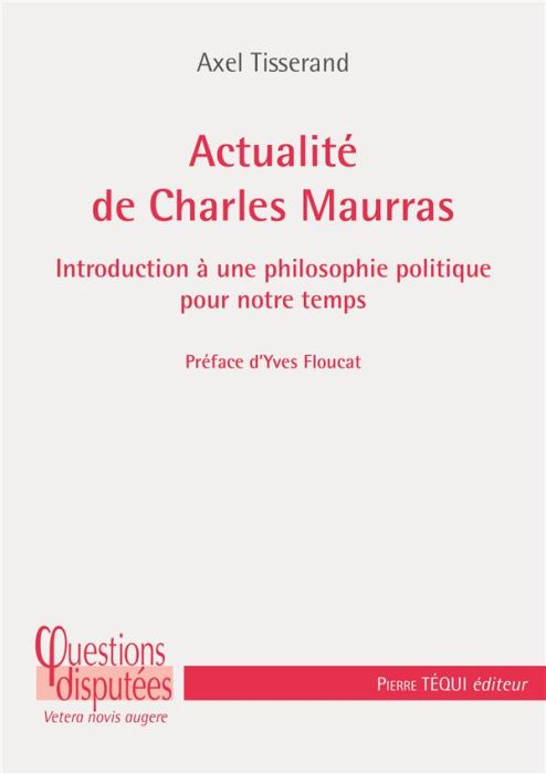 Emprunter Actualité de Charles Maurras. Introduction à une philosophie politique pour notre temps livre