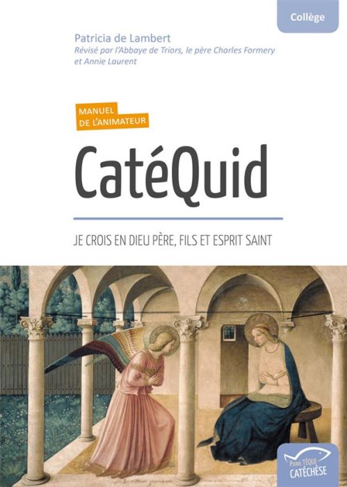 Emprunter CatéQuid Collège. Je crois en Dieu Père, Fils et Esprit Saint. Manuel de l'animateur livre