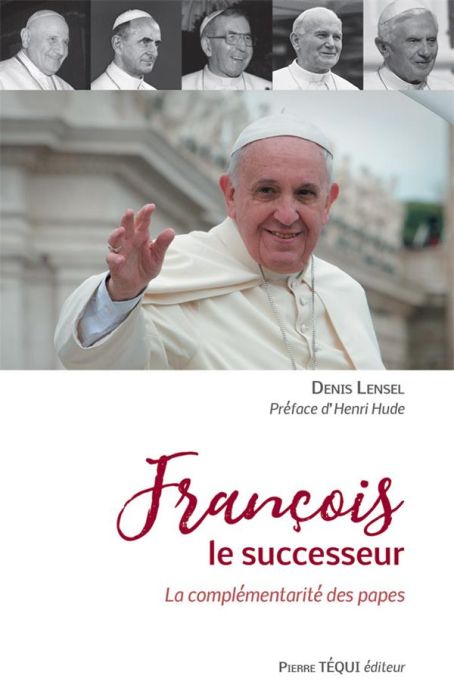 Emprunter François le successeur. La complémentarité des papes livre