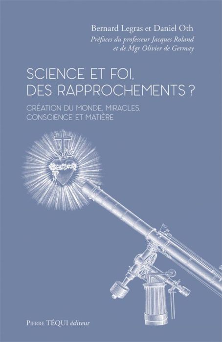 Emprunter Science et foi, des rapprochements ? Création du monde, miracles, conscience et matière livre