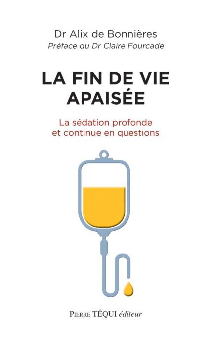 Emprunter La fin de vie apaisée. La sédation profonde et continue en questions livre