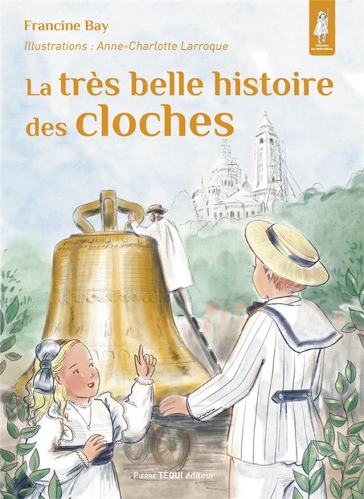 Emprunter La très belle histoire des cloches livre