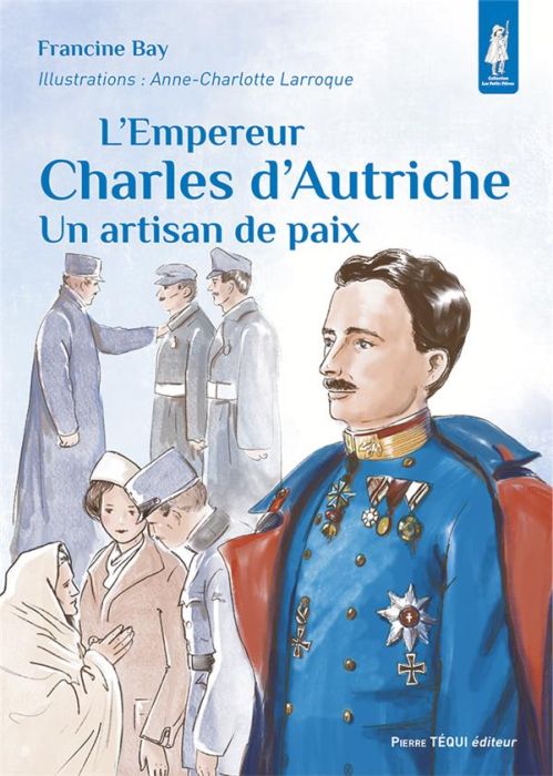 Emprunter L’empereur Charles d’Autriche. Un artisan de paix livre