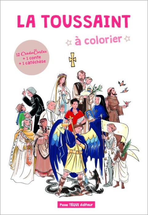 Emprunter La Toussaint à colorier. 12 Credo Cartes, 1 conte, 1 catéchèse livre