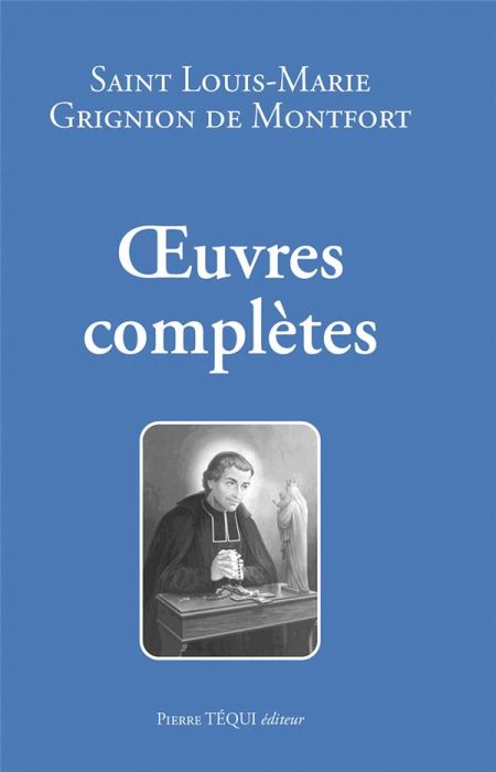 Emprunter Oeuvres complètes de Saint Louis-Marie Grignon de Montfort livre