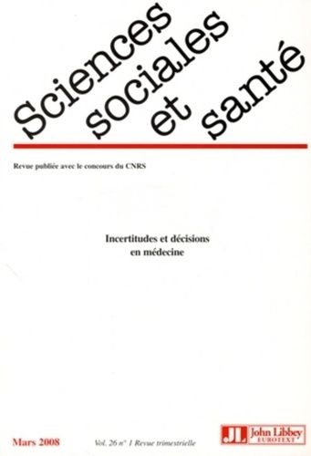 Emprunter Sciences Sociales et Santé Volume 26 N° 1, Mars 2008 : Incertitudes et décisions en médecine livre