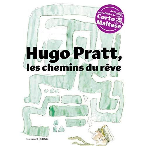 Emprunter Hugo Pratt, les chemins du rêve. Avec une affiche de Corto Maltese livre