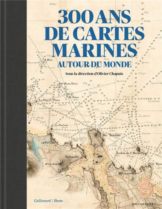 Emprunter 300 ans de cartes marines. Autour du monde livre