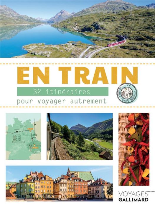 Emprunter En train. 32 itinéraires pour voyager autrement en Europe livre