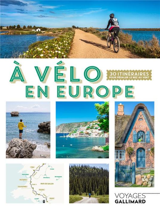 Emprunter A vélo en Europe. 30 itinéraires pour pédaler le nez au vent livre