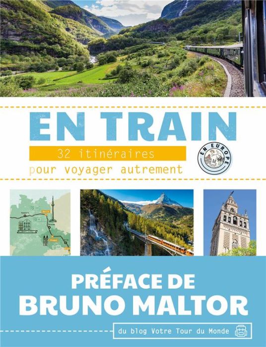 Emprunter En train. 32 itinéraires pour voyager autrement en Europe livre