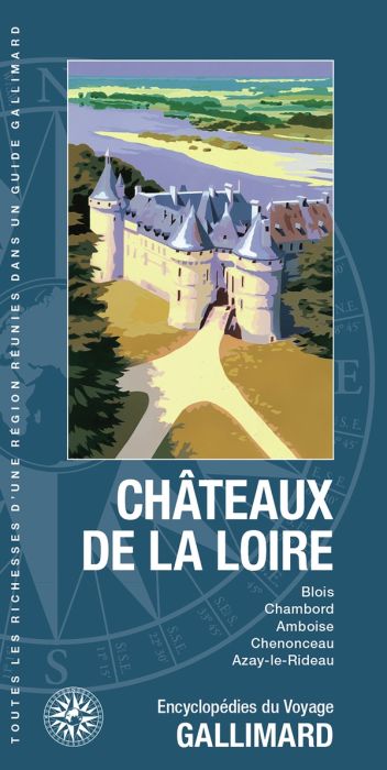 Emprunter Châteaux de la Loire. Blois, Chambord, Amboise, Chenonceau, Azay-le-Rideau livre