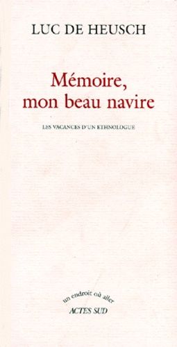 Emprunter MEMOIRE, MON BEAU NAVIRE. Les vacances d'un ethnologue livre