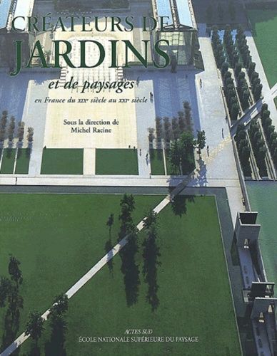 Emprunter Créateurs de jardins et de paysages en France de la Renaissance au XXIème siècle. Tome 2, Du XIXème livre