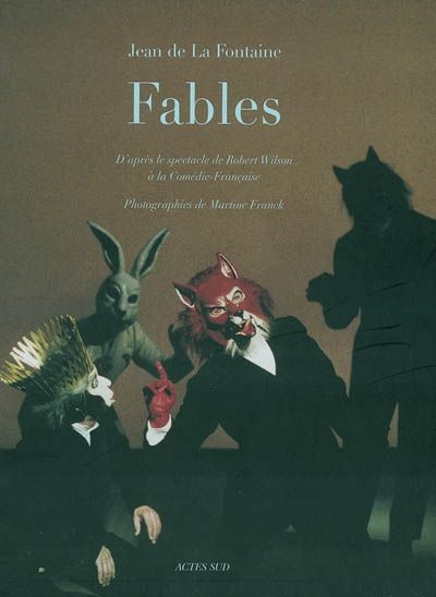 Emprunter Fables. D'après le spectacle de Robert Wilson à la Comédie-Française livre