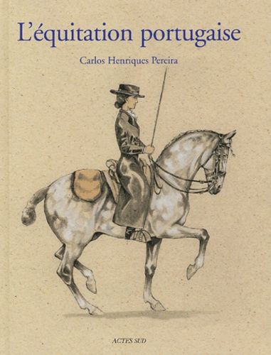 Emprunter L'équitation portugaise. Un art équestre livre