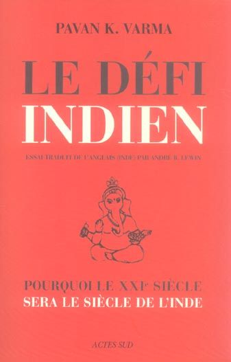 Emprunter Le Défi indien. Pourquoi le XXIe siècle sera le siècle de l'Inde livre