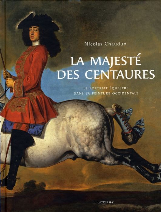 Emprunter La majesté des centaures. Le portrait équestre dans la peinture occidentale livre