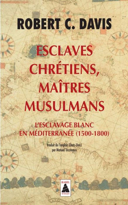 Emprunter Esclaves chrétiens, maîtres musulmans. L'esclavage blanc en Méditerranée (1500-1800) livre