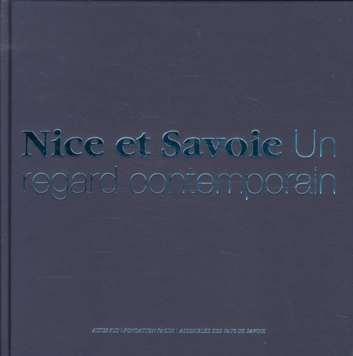 Emprunter Nice et Savoie. Un regard contemporain livre