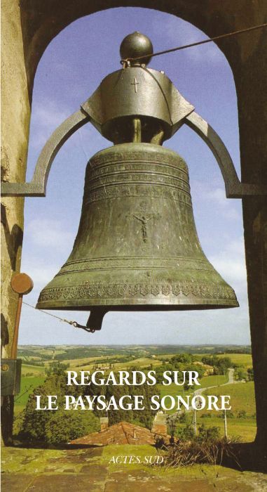 Emprunter Regards sur le paysage sonore : le patrimoine campanaire livre