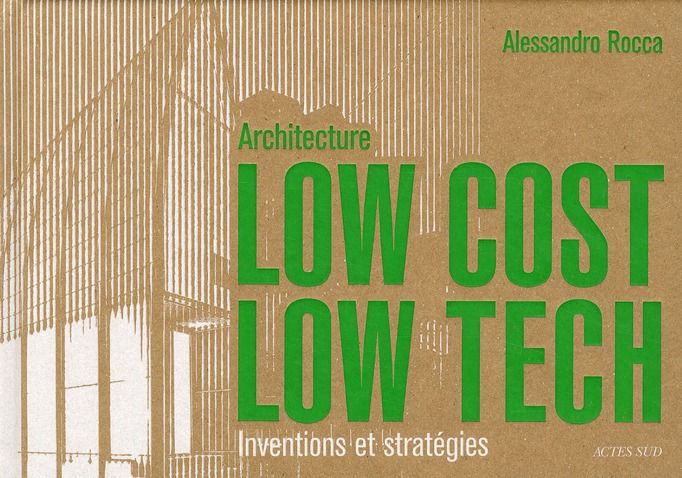 Emprunter Architecture Low Cost, Low Tech. Inventions et stratégies livre