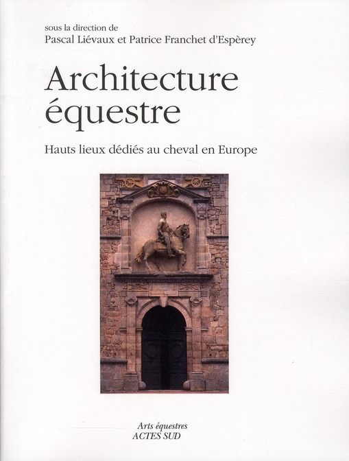 Emprunter Architecture équestre. Hauts lieux dédiés au cheval en Europe livre