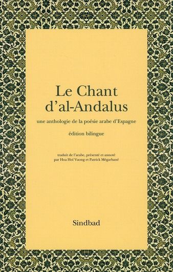 Emprunter Le Chant d'al-Andalus. Une anthologie de la poésie arabe d'Espagne, édition bilingue arabe-français livre