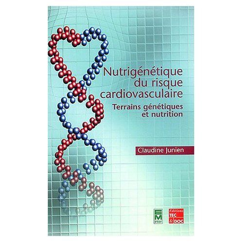 Emprunter Nutrigénétique du risque cardiovasculaire. Terrains génétiques et nutrition livre