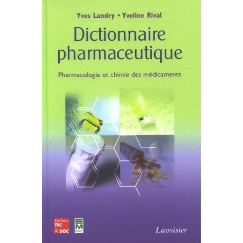 Emprunter Dictionnaire pharmaceutique. Pharmacologie et chimie des médicaments livre