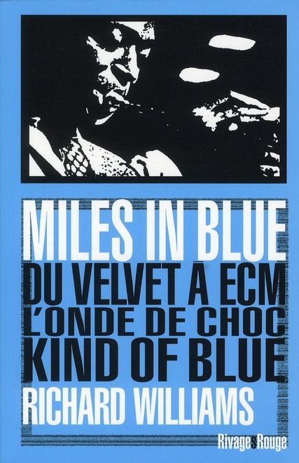 Emprunter Miles in blue. Du Velvet à ECM, L'onde de choc kind of blue livre