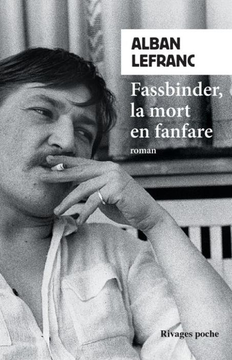 Emprunter Fassbinder, la mort en fanfare livre