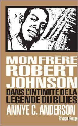 Emprunter Mon frère, Robert Johnson. Dans l'intimité de la légende du blues livre