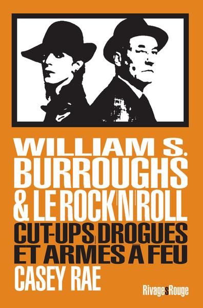 Emprunter William Burroughs et le Rock & Roll. Cut-Ups, drogues et armes à feu livre