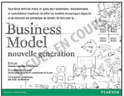 Emprunter Business Model nouvelle génération. Un guide pour visionnaires, révolutionnaires et challengers livre