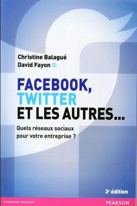 Emprunter Facebook, Twitter et les autres... Quels réseaux sociaux pour votre entreprise ? 3e édition livre